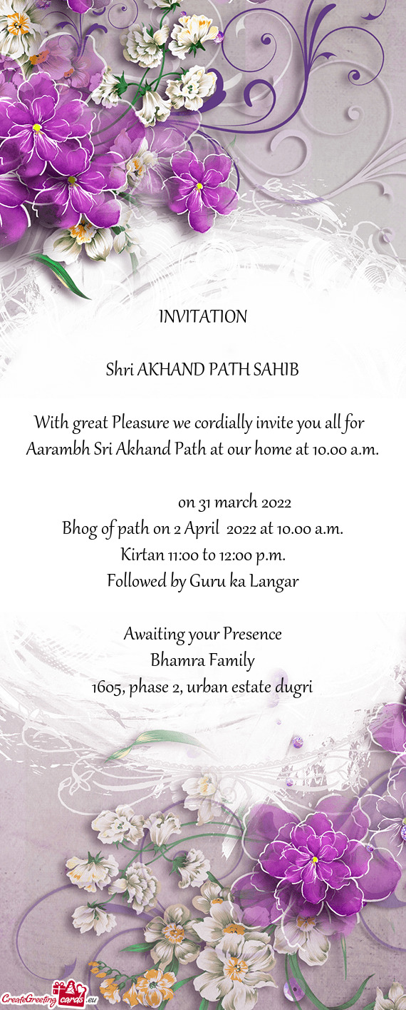 Aarambh Sri Akhand Path at our home at 10.00 a.m.     on 31 march 2022