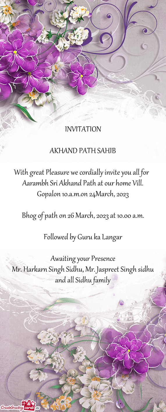 Aarambh Sri Akhand Path at our home Vill. Gopalon 10.a.m.on 24March, 2023