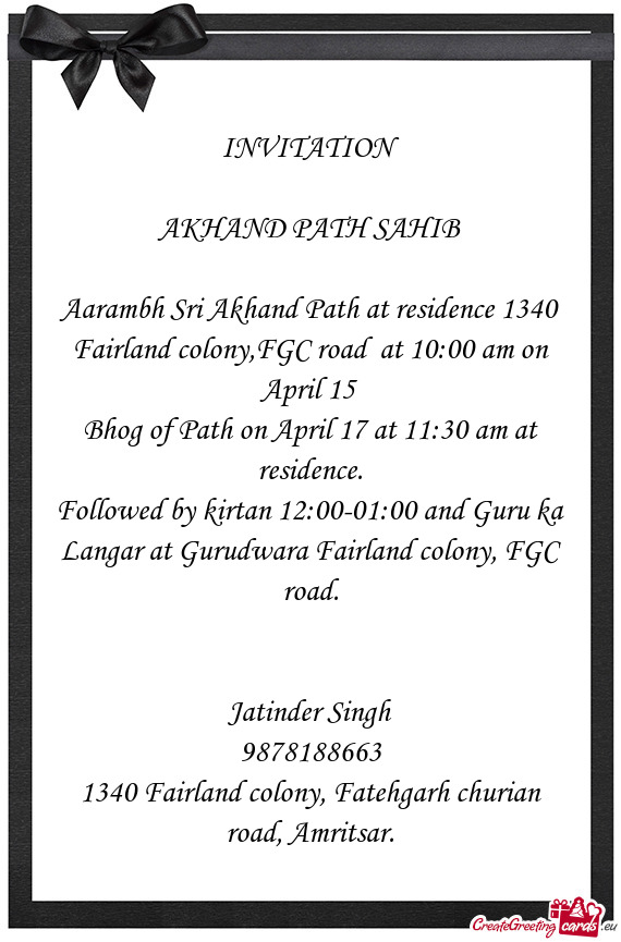 Aarambh Sri Akhand Path at residence 1340 Fairland colony,FGC road at 10:00 am on April 15