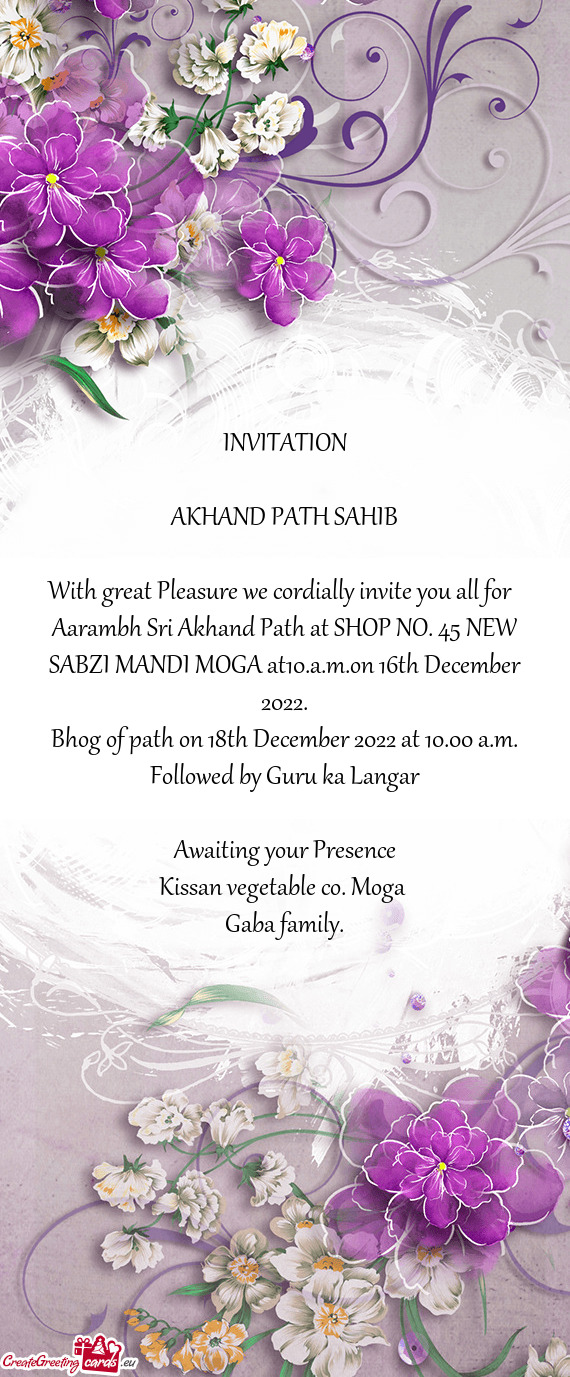 Aarambh Sri Akhand Path at SHOP NO. 45 NEW SABZI MANDI MOGA at10.a.m.on 16th December 2022