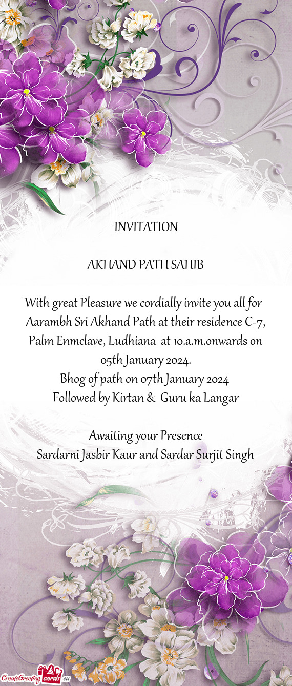 Aarambh Sri Akhand Path at their residence C-7, Palm Enmclave, Ludhiana at 10.a.m.onwards on 05th J