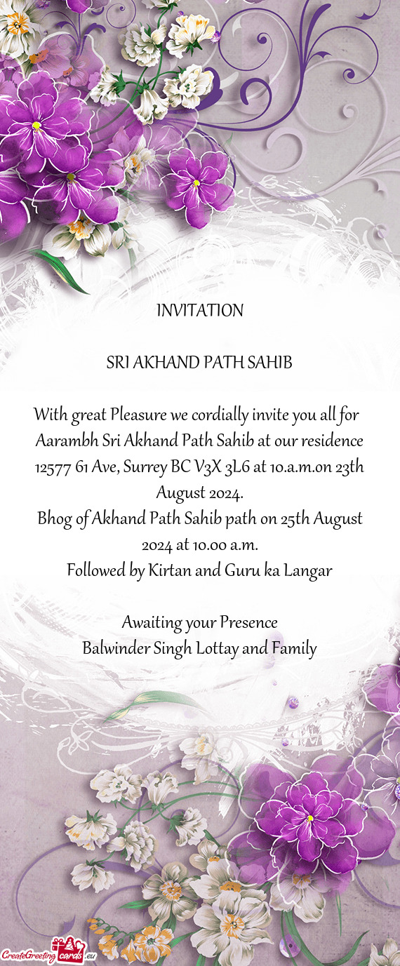 Aarambh Sri Akhand Path Sahib at our residence 12577 61 Ave, Surrey BC V3X 3L6 at 10.a.m.on 23th Aug