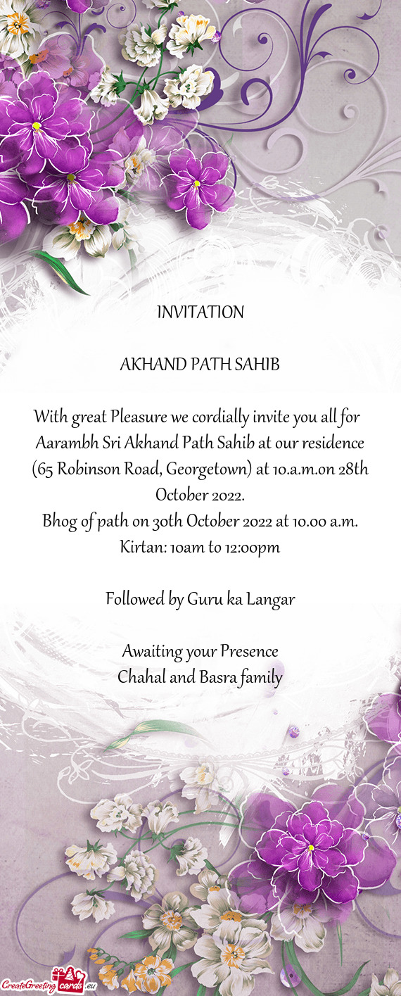 Aarambh Sri Akhand Path Sahib at our residence (65 Robinson Road, Georgetown) at 10.a.m.on 28th Octo