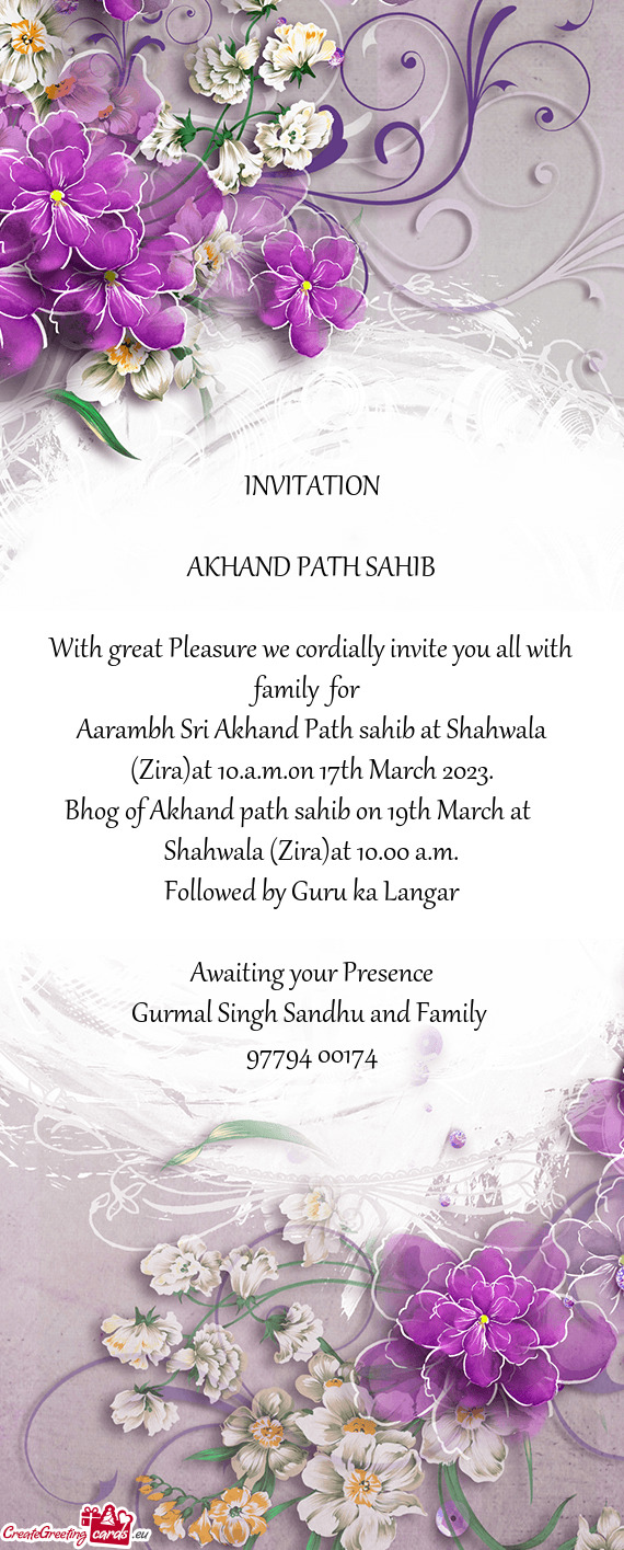 Aarambh Sri Akhand Path sahib at Shahwala (Zira)at 10.a.m.on 17th March 2023
