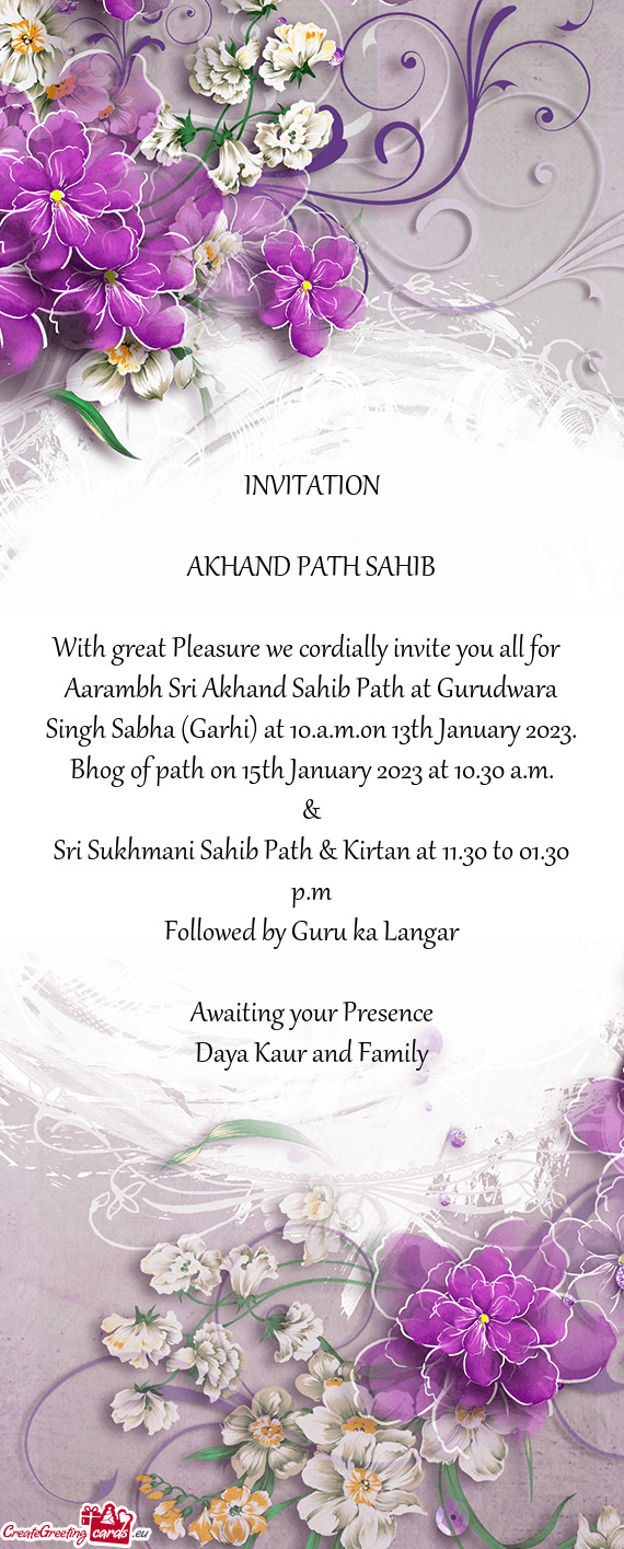 Aarambh Sri Akhand Sahib Path at Gurudwara Singh Sabha (Garhi) at 10.a.m.on 13th January 2023