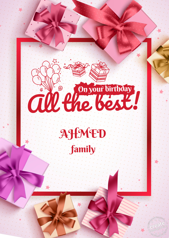 AHMED Happy birthday to family