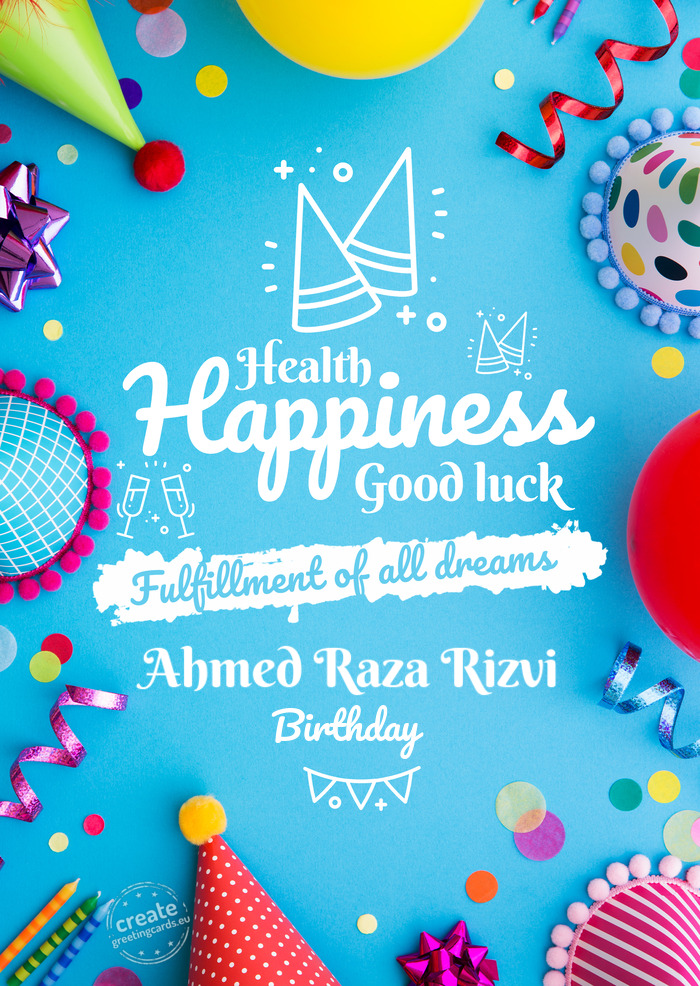 Ahmed Raza Rizvi fulfillment of dreams Birthday