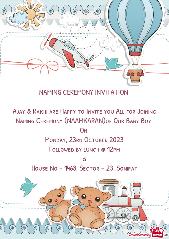 Ajay & Rakhi are Happy to Invite you All for Joining Naming Ceremony (NAAMKARAN)of Our Baby Boy