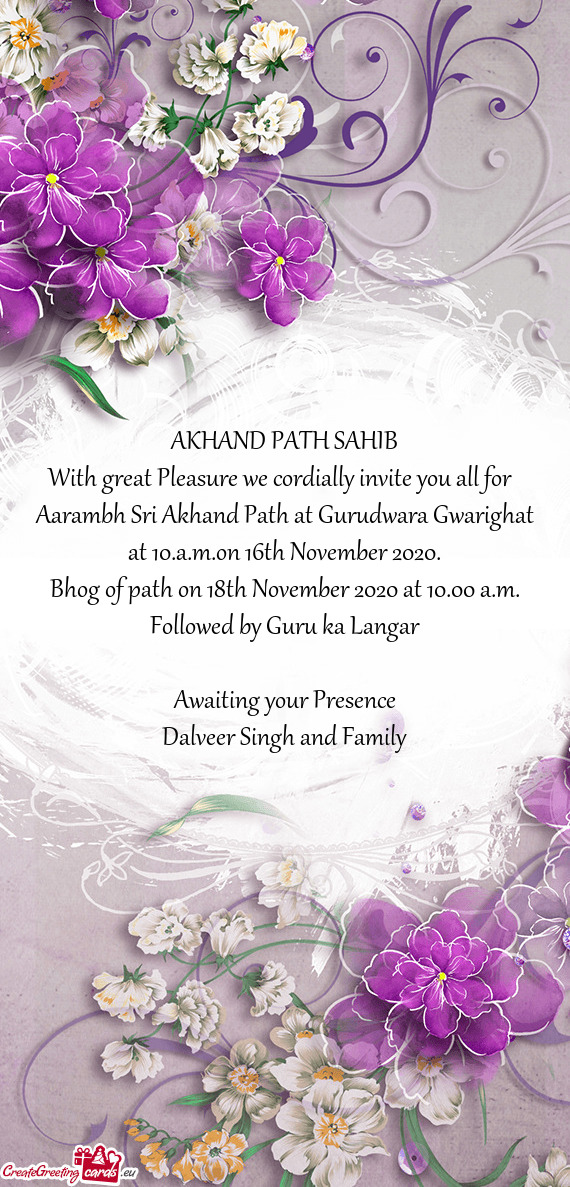 AKHAND PATH SAHIB With great Pleasure we cordially invite you all for Aarambh Sri Akhand Path at