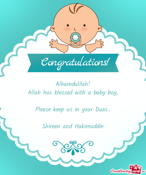 Alhamdulilah!
 Allah has blessed with a baby boy