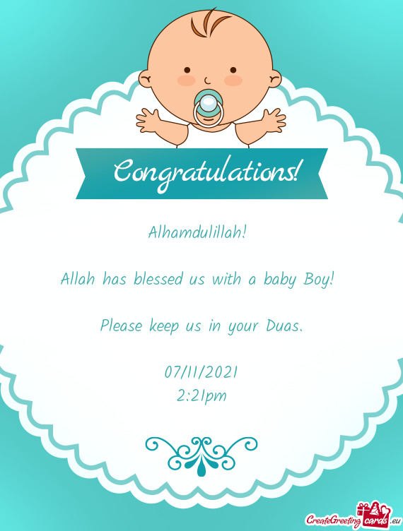 Alhamdulillah!     Allah has blessed us with a baby Boy!
