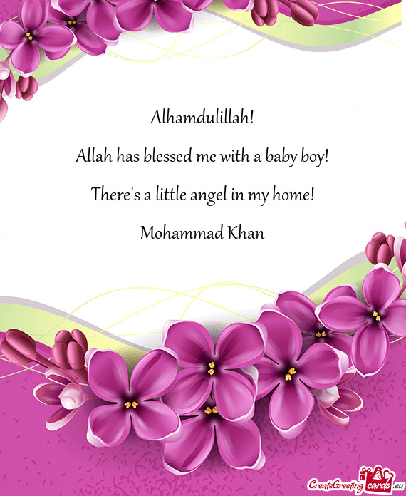 Alhamdulillah!    Allah has blessed me with a baby boy!