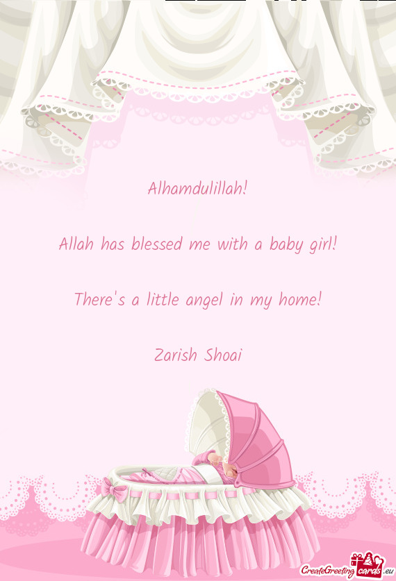 Alhamdulillah!    Allah has blessed me with a baby girl!
