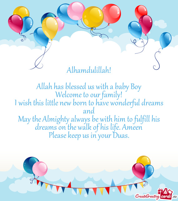 Alhamdulillah!    Allah has blessed us with a baby Boy