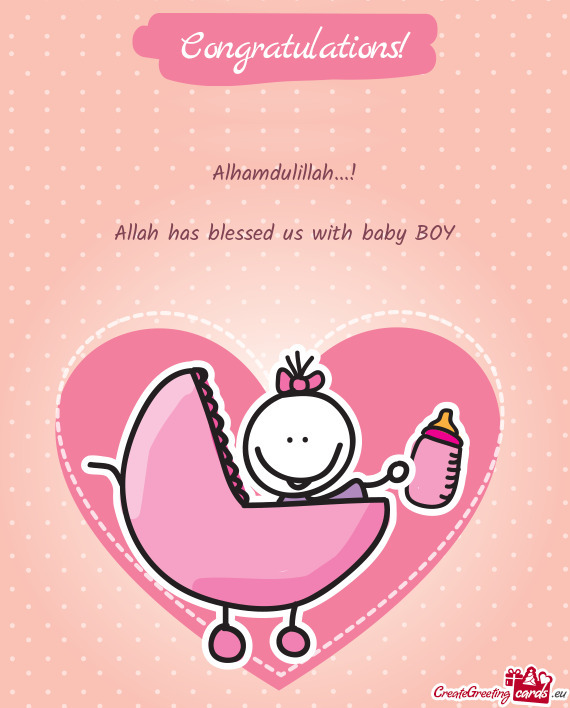 Alhamdulillah...!    Allah has blessed us with baby BOY