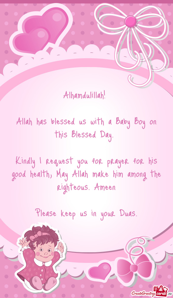 Alhamdulillah! 
 
 Allah has blessed us with a Baby Boy on this Blessed Day