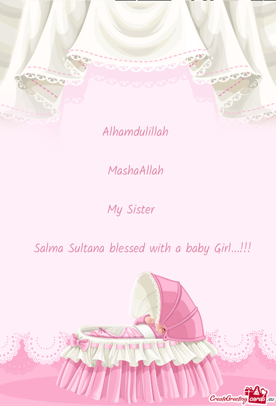Alhamdulillah 
 
 MashaAllah 
 
 My Sister ❤
 
 Salma Sultana blessed with a baby Girl