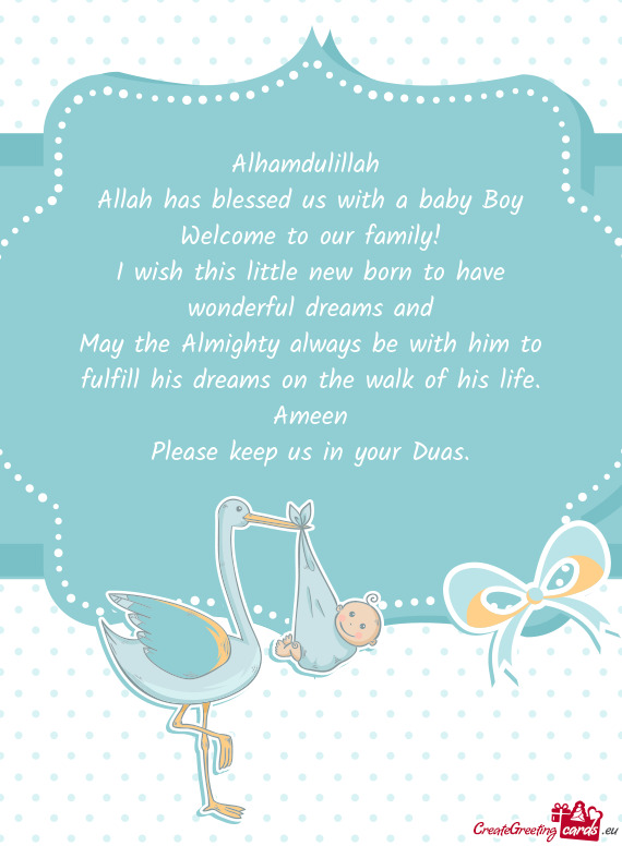 Alhamdulillah 
 Allah has blessed us with a baby Boy
 Welcome to our family!
 I wish this little new