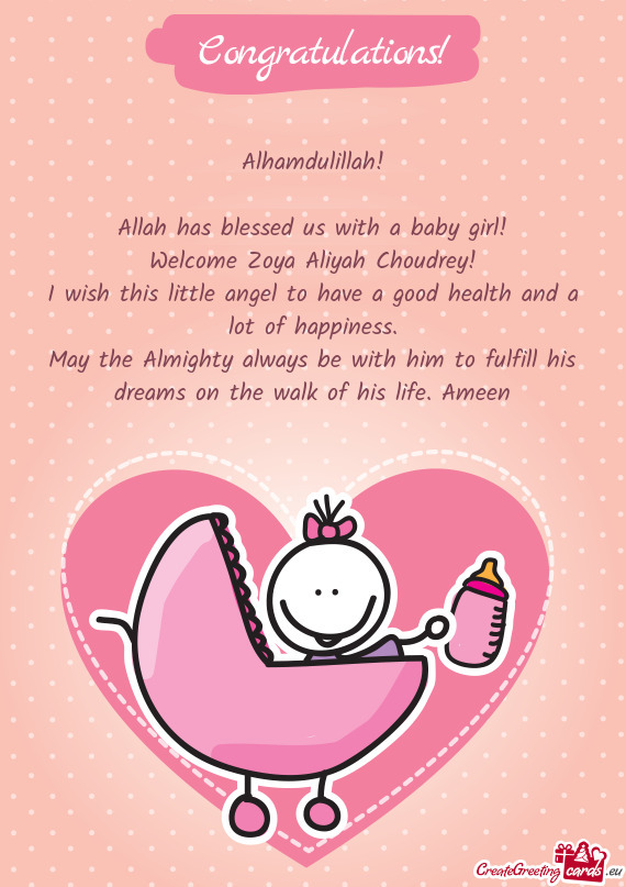 Alhamdulillah!
 
 Allah has blessed us with a baby girl!
 Welcome Zoya Aliyah Choudrey!
 I wish this