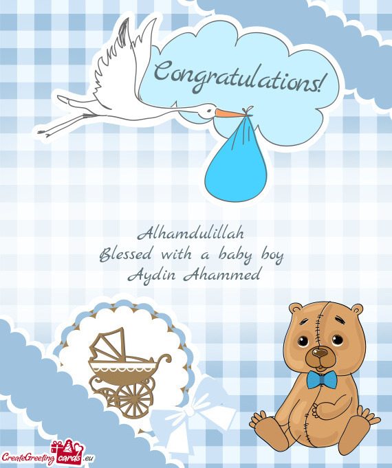 Alhamdulillah 
 Blessed with a baby boy 
 Aydin Ahammed