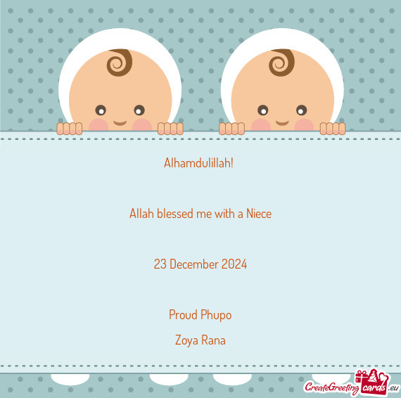 Alhamdulillah!  Allah blessed me with a Niece 23 December 2024 Proud Phupo Zoya Rana