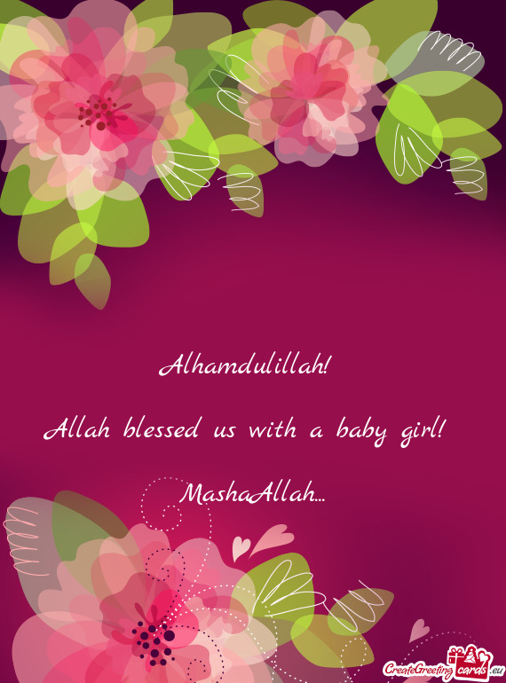 Alhamdulillah!  Allah blessed us with a baby girl!  MashaAllah