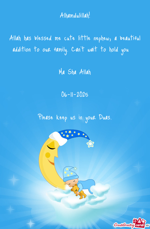 Alhamdulillah! Allah has blessed me cute little nephew