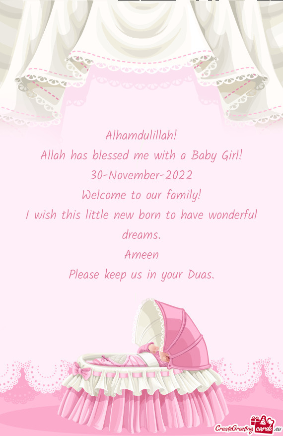 Alhamdulillah! Allah has blessed me with a Baby Girl! 30-November-2022 Welcome to our family! I