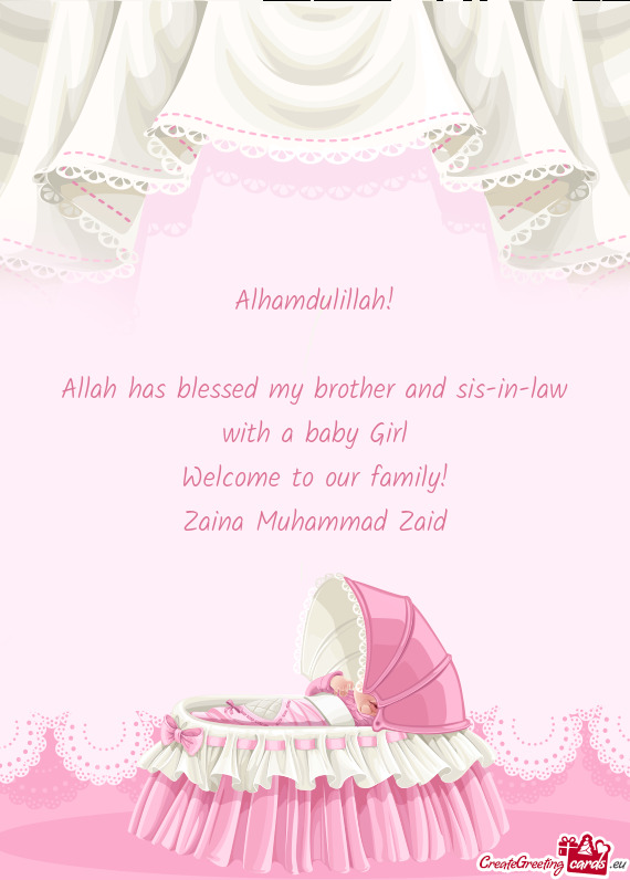 Alhamdulillah! Allah has blessed my brother and sis-in-law with a baby Girl Welcome to our famil