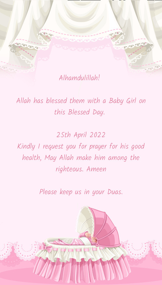 Alhamdulillah!  Allah has blessed them with a Baby Girl on this Blessed Day