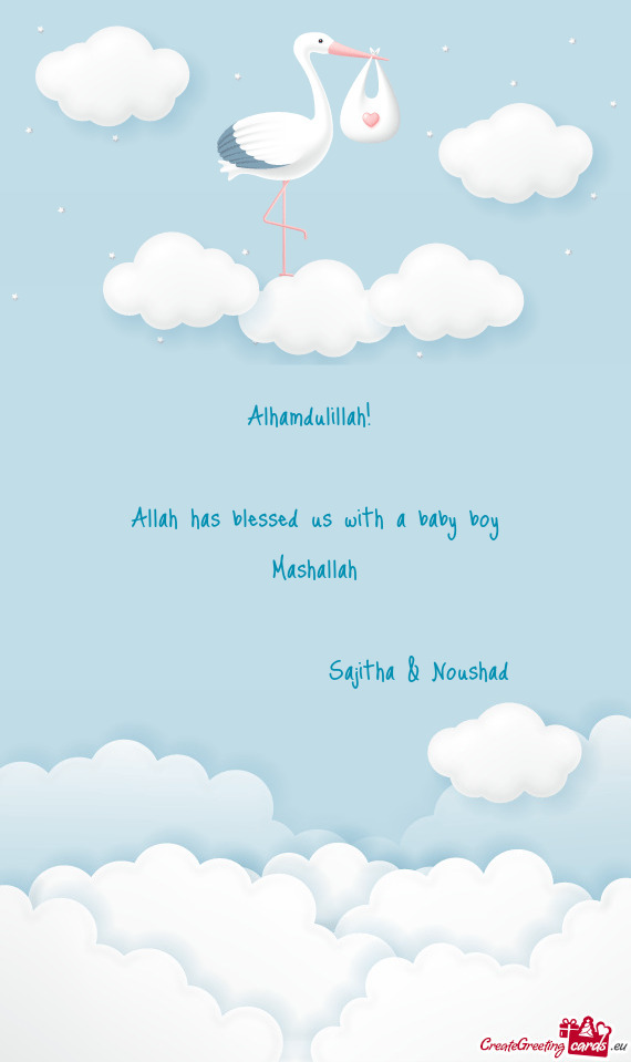 Alhamdulillah!  Allah has blessed us with a baby boy Mashallah      Sajitha & Nou