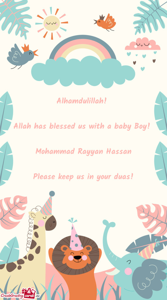 Alhamdulillah!  Allah has blessed us with a baby Boy!  Mohammad Rayyan Hassan Please keep u