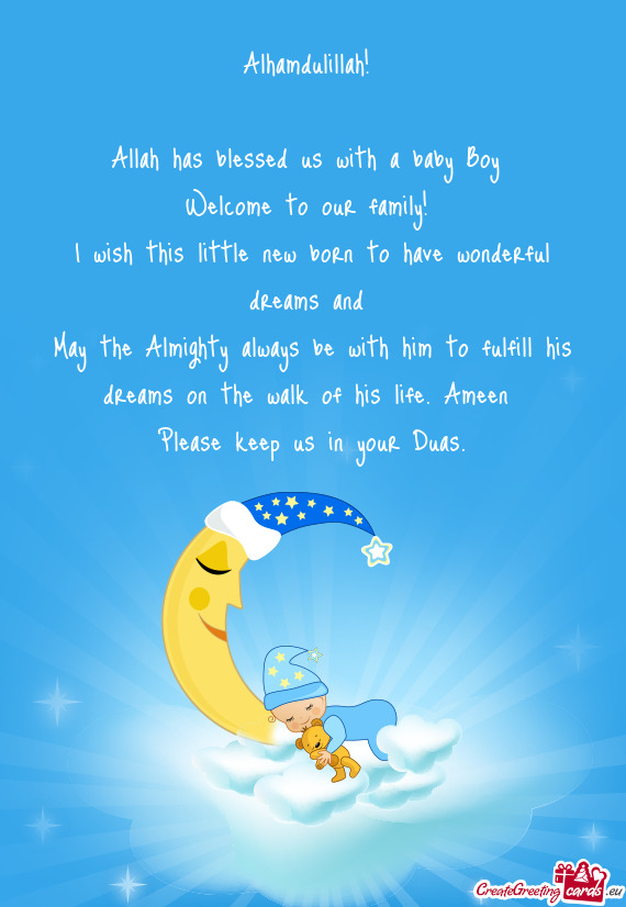 Alhamdulillah!  Allah has blessed us with a baby Boy Welcome to our family! I wish this littl