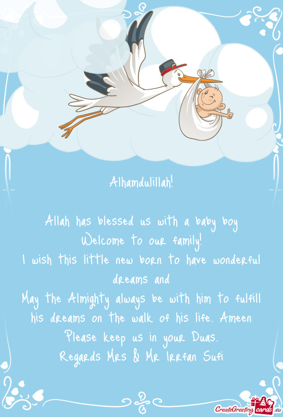Alhamdulillah!    Allah has blessed us with a baby boy  Welcome to our family!