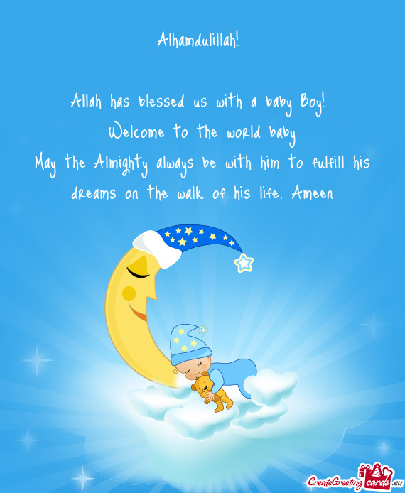 Alhamdulillah!  Allah has blessed us with a baby Boy! Welcome to the world baby May the Almigh