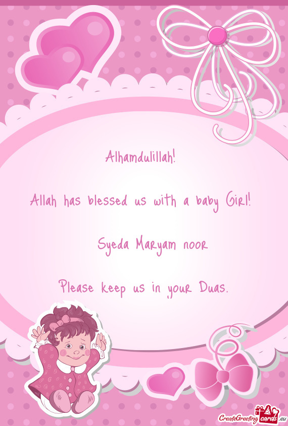 Alhamdulillah!  Allah has blessed us with a baby Girl!   Syeda Maryam noor❣️ Pleas