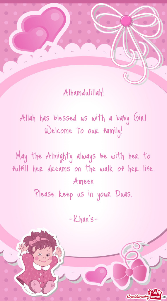 Alhamdulillah! Allah has blessed us with a baby Girl Welcome to our family! May the Almighty