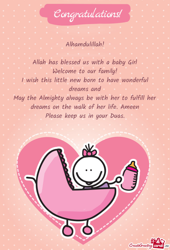 Alhamdulillah!    Allah has blessed us with a baby Girl  Welcome to our
