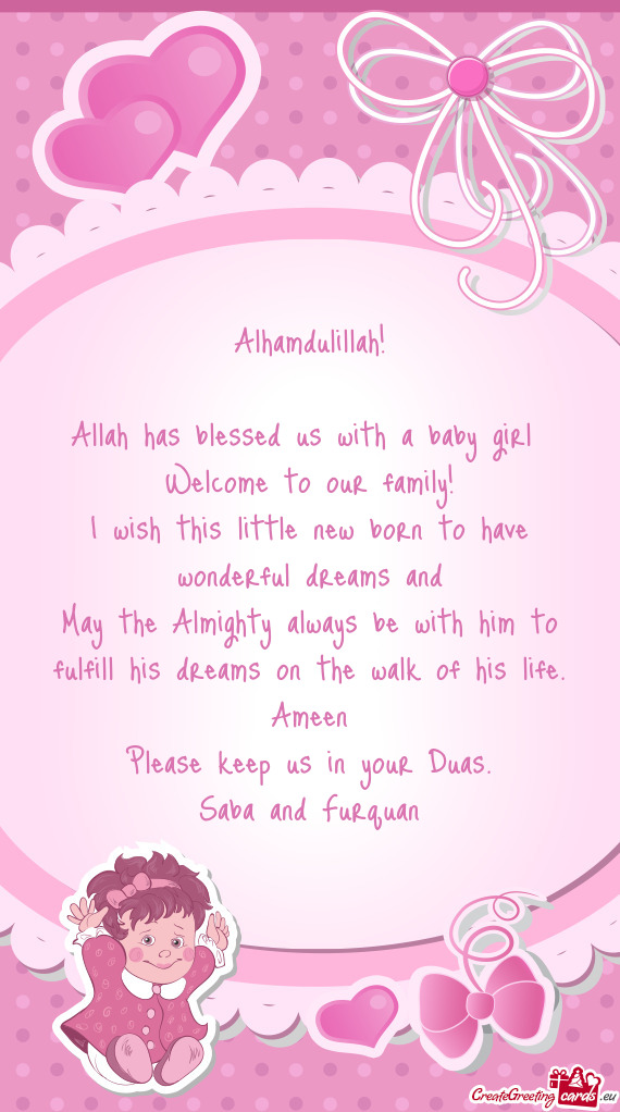 Alhamdulillah!    Allah has blessed us with a baby girl   Welcome to our