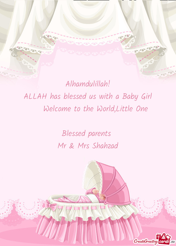 Alhamdulillah! ALLAH has blessed us with a Baby Girl  Welcome to the World