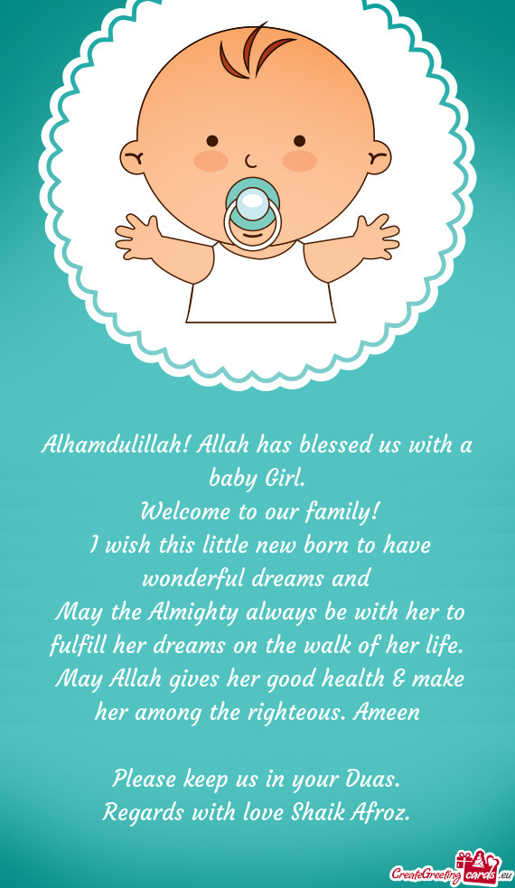 Alhamdulillah! Allah has blessed us with a baby Girl