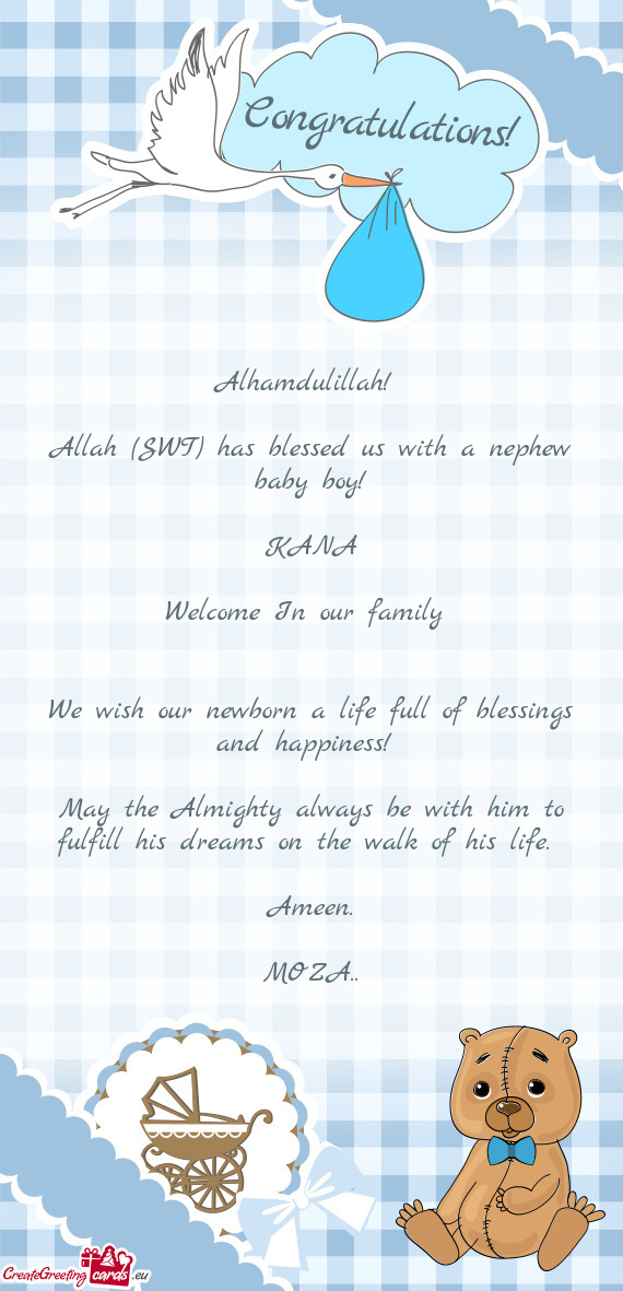 Alhamdulillah!  Allah (SWT) has blessed us with a nephew baby boy! KANA Welcome In our fami