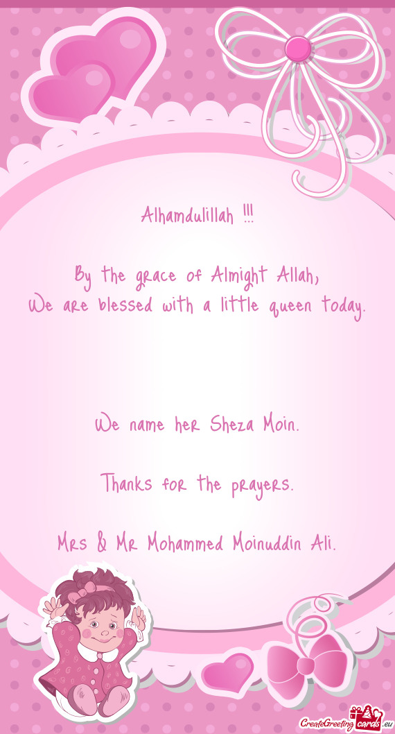 Alhamdulillah !!!    By the grace of Almight Allah,  We are blessed with a