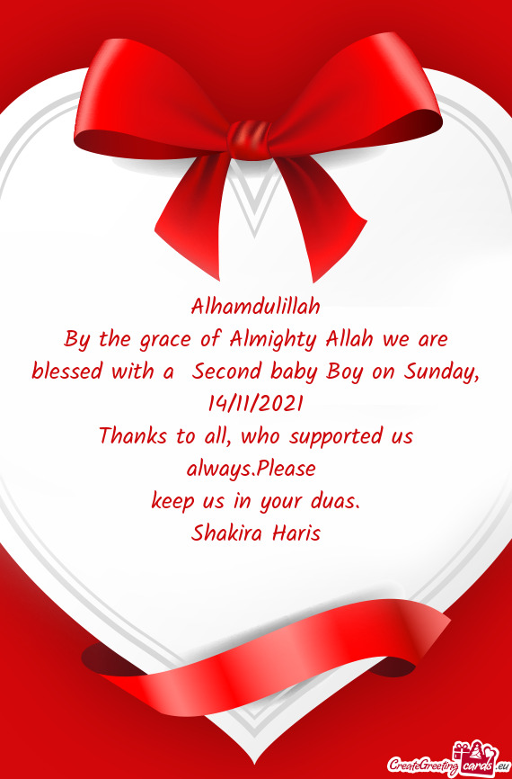 Alhamdulillah
 By the grace of Almighty Allah we are blessed with a Second baby Boy on Sunday