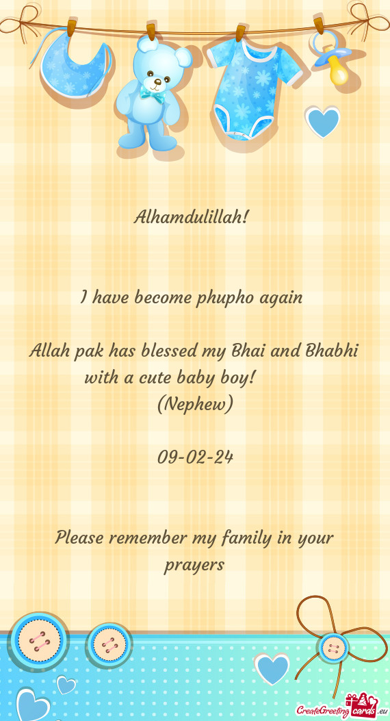 Alhamdulillah!  I have become phupho again  Allah pak has blessed my Bhai and Bhabhi with a
