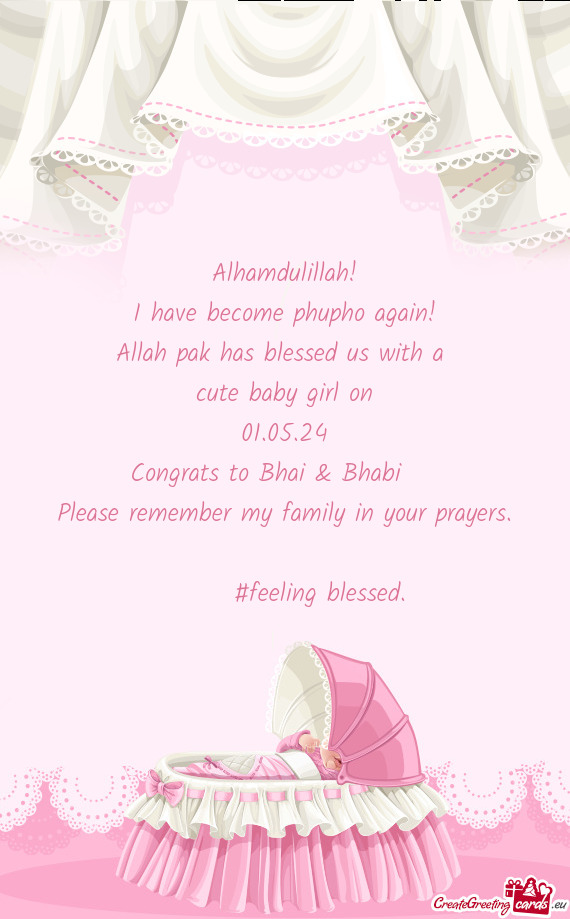 Alhamdulillah! I have become phupho again! Allah pak has blessed us with a cute baby girl on 01