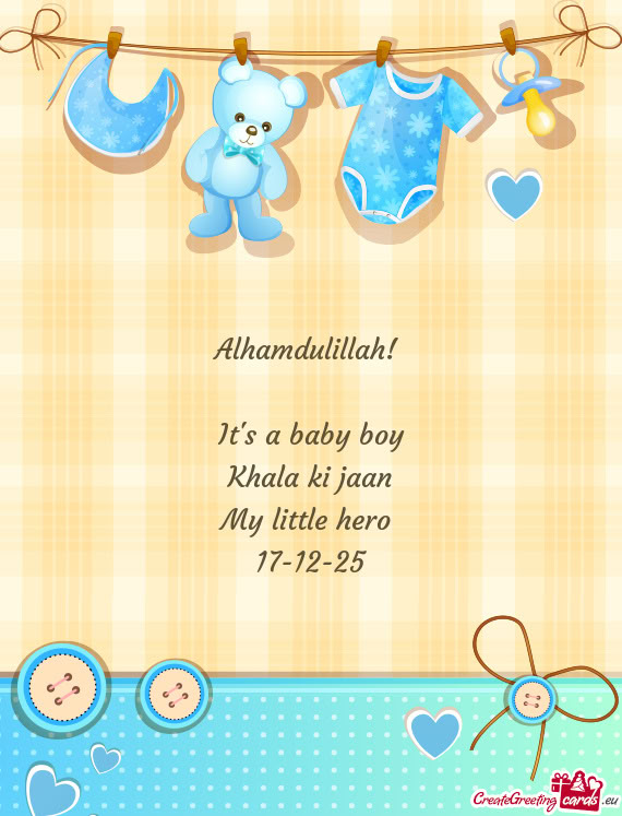 Alhamdulillah!  It's a baby boy Khala ki jaan My little hero 17-12-25