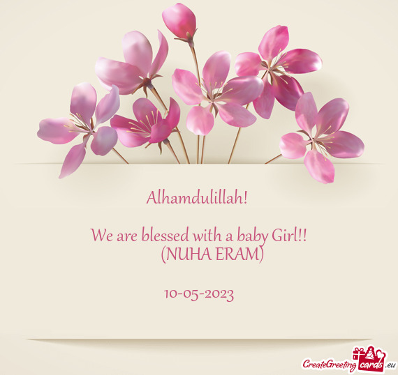 Alhamdulillah!  We are blessed with a baby Girl!!   (NUHA ERAM)  10-05-2023