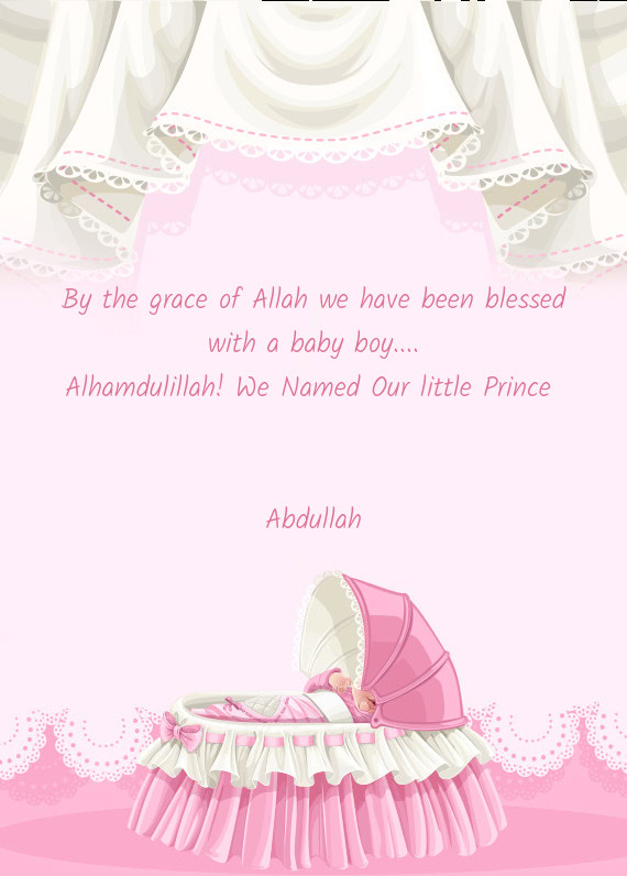 Alhamdulillah! We Named Our little Prince  Abdullah