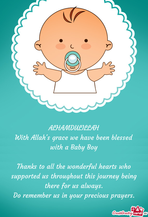 ALHAMDULILLAH With Allah's grace we have been blessed with a Baby Boy Thanks to all the wonderfu
